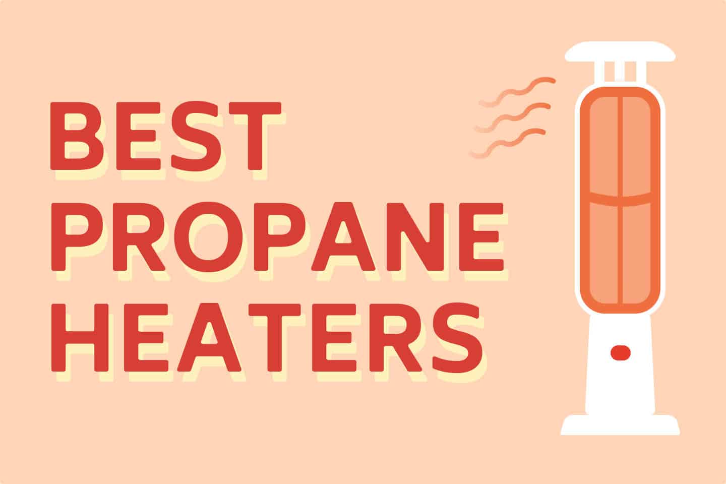 10 Best Propane Heaters This Year
