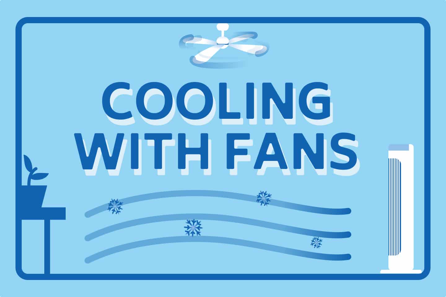 How To Cool a Room With Fans? [2 Best Methods]