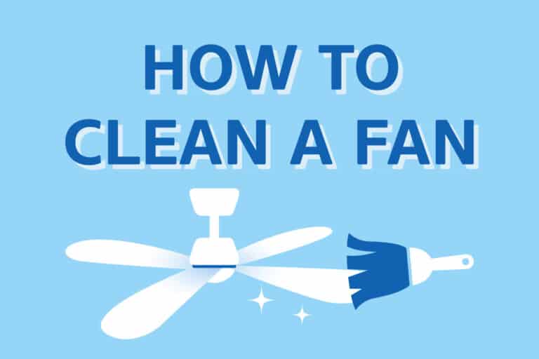 How To Clean A Fan Thoroughly Within 7 Minutes