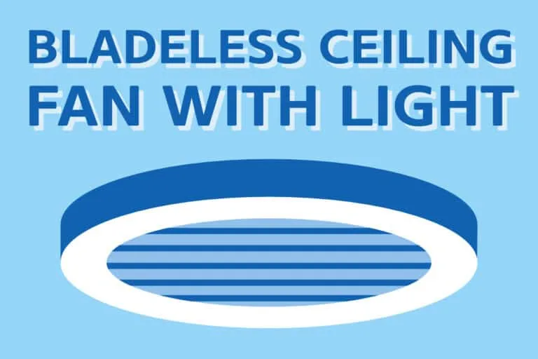 9 Best Bladeless Ceiling Fans With Light (BUYING GUIDE)