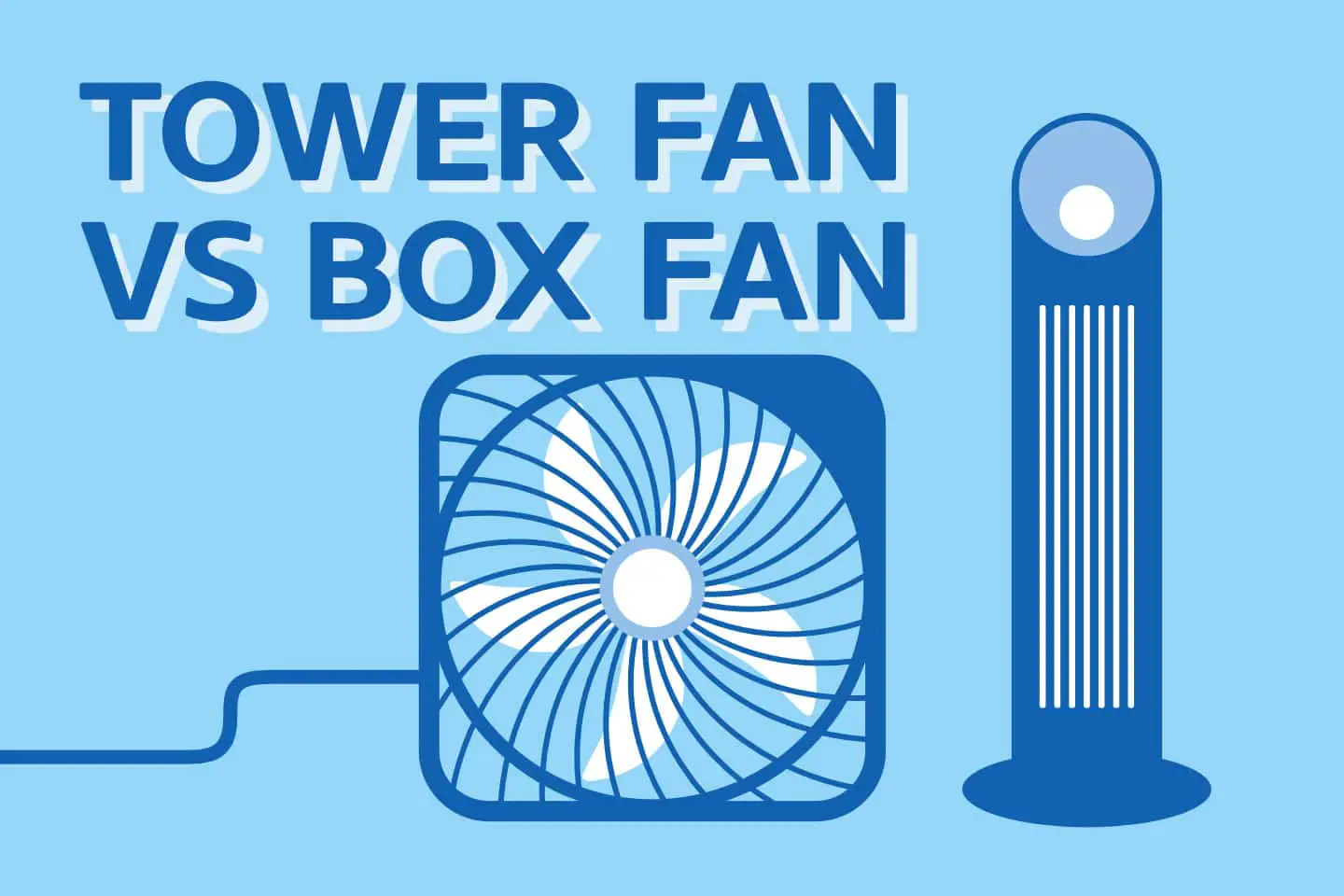 Tower Fan vs Box Fan – Which One Is HONESTLY Better?