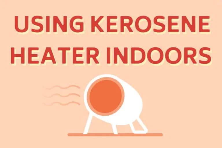 Using Keresene Heater Indoors