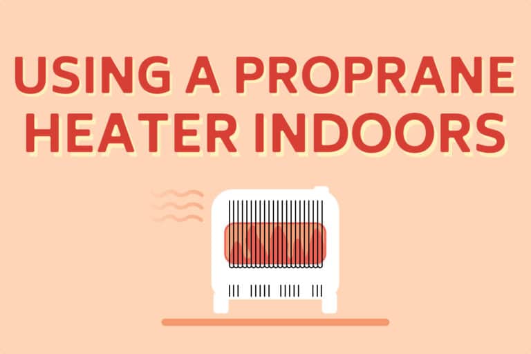 Use Propane Heater Indoors