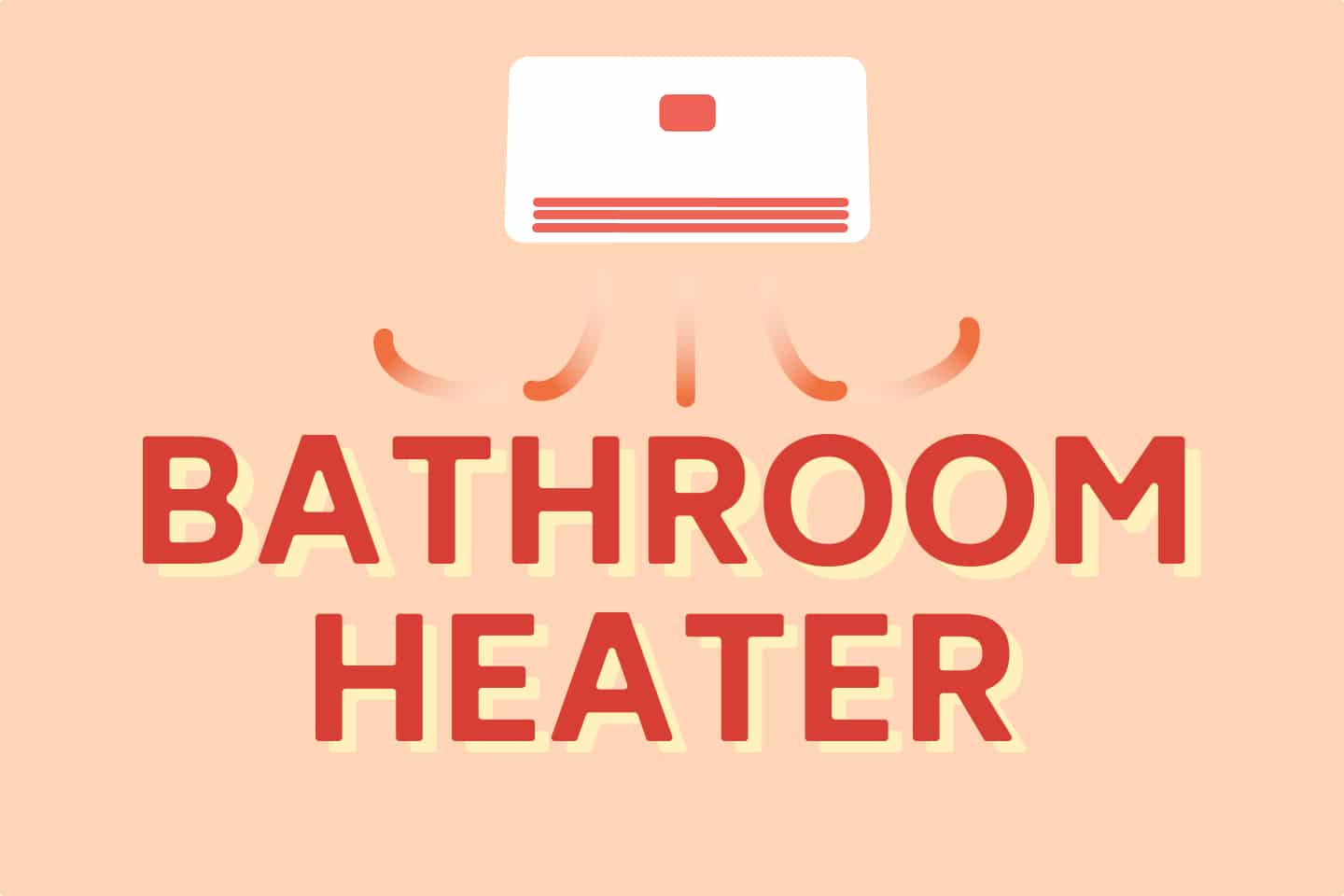 7 Best Bathroom Heaters Worth Buying
