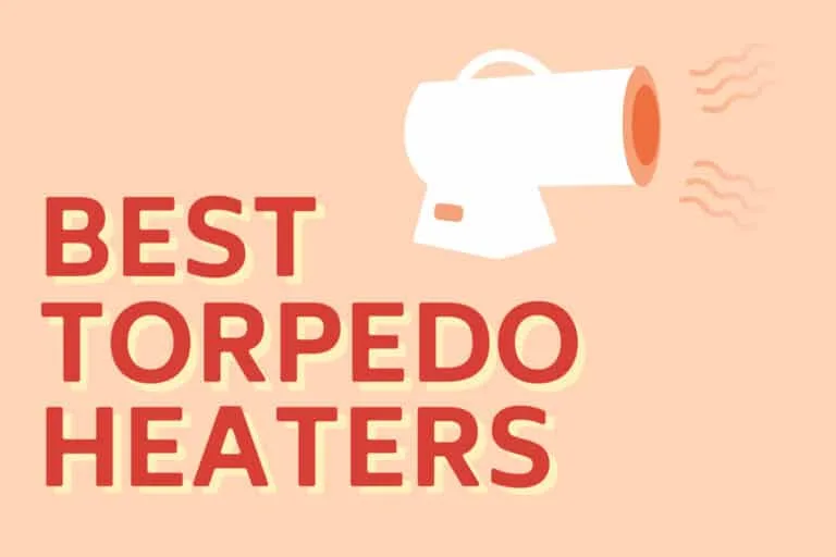 7 Best Torpedo Heaters On The Market