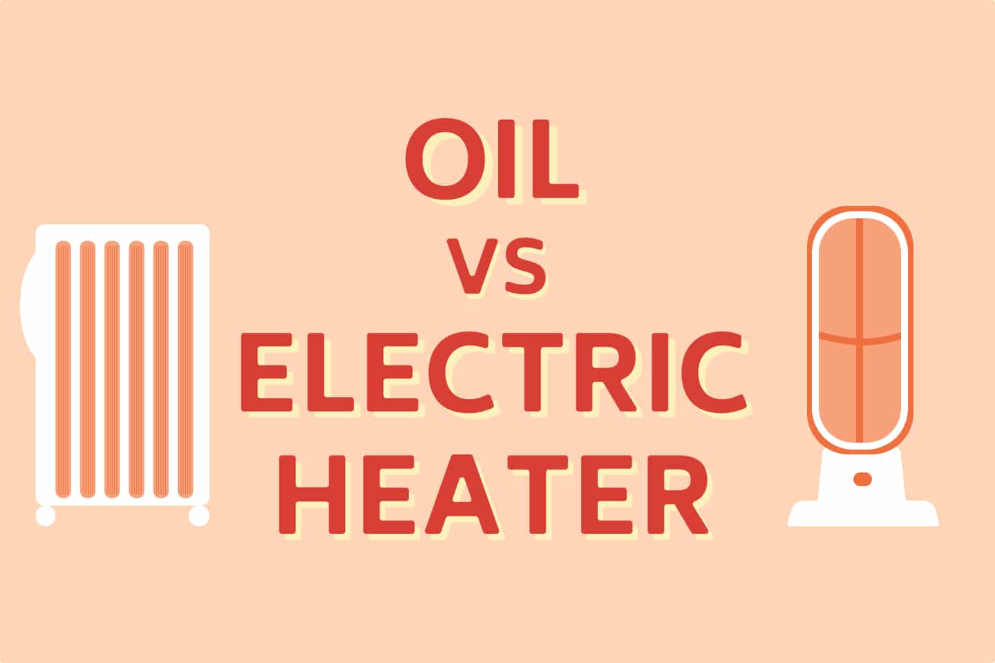 Electric Heaters vs Oil-Filled Heaters [In-Depth Comparison]