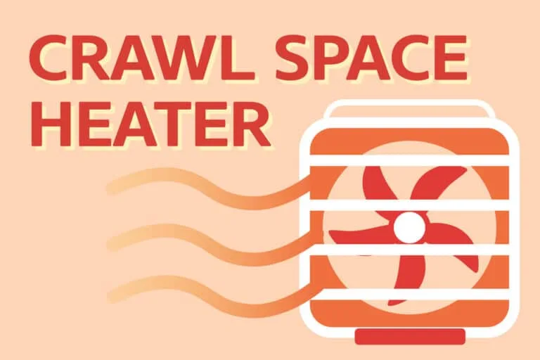 5 Best Crawl Space Heaters Suitable For Any Space
