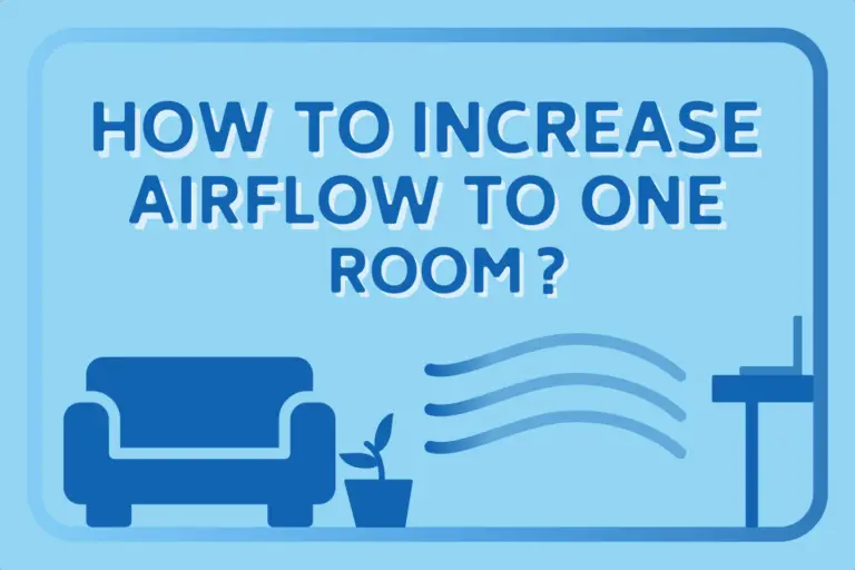 Best Ways to Increase Airflow to One Specific Room