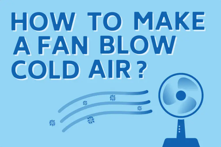 PROVEN Tips To Make Any Fan Blow Cold Air
