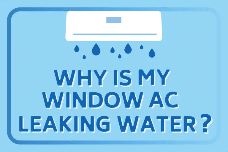 13 Common Reasons Why Your AC Is Leaking Water