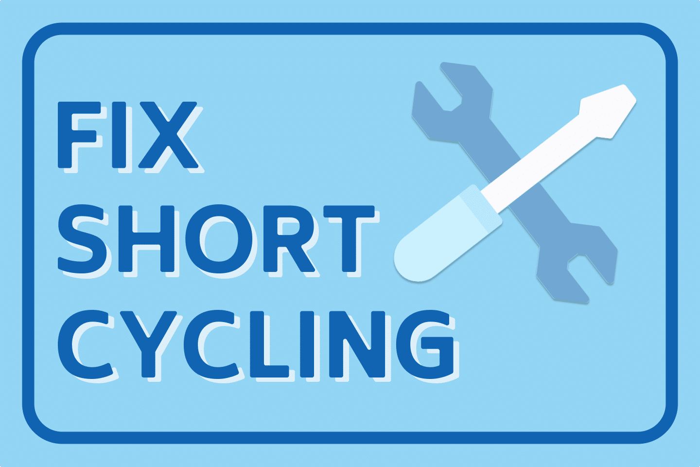 How To FIX Short Cycling Issue IMMEDIATELY
