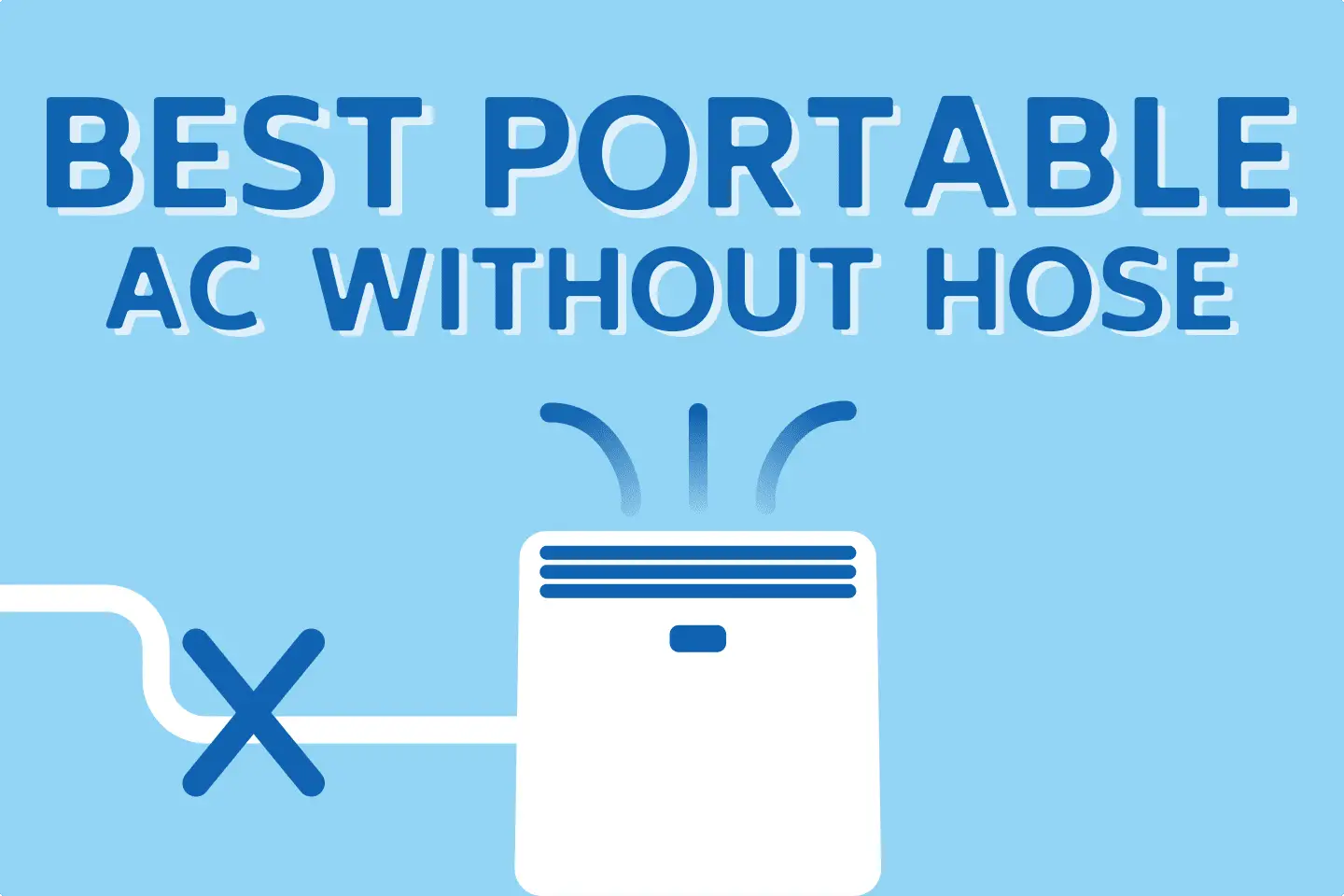 5 Best Portable Air Conditioners Without Hose