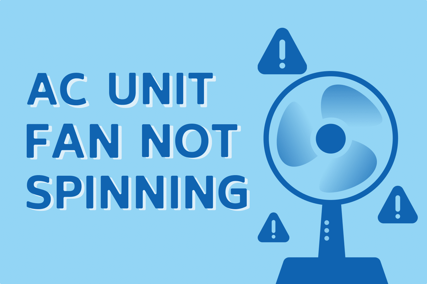 How To FIX AC Unit’s Fan Not Spinning [5 Common Issues]