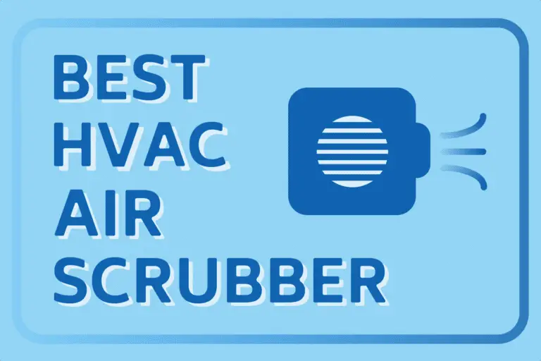 6 Best HVAC Air Scrubbers [Remove 99.97% Air Pollutants]