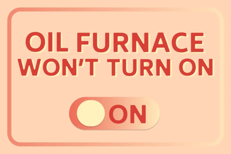Why Your Oil Furnace Won’t Turn On (QUICK FIX)