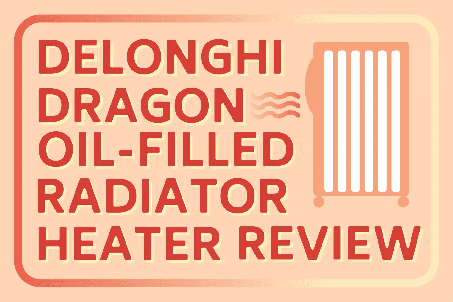 DeLonghi TRD40615E Dragon Oil Filled Radiator Heater Review