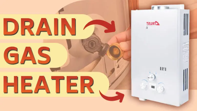 How to Drain Your Gas Water Heater? [12 Easy Steps]