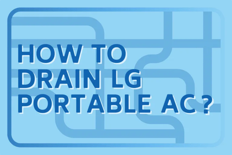 How To Drain LG Portable Air Conditioner