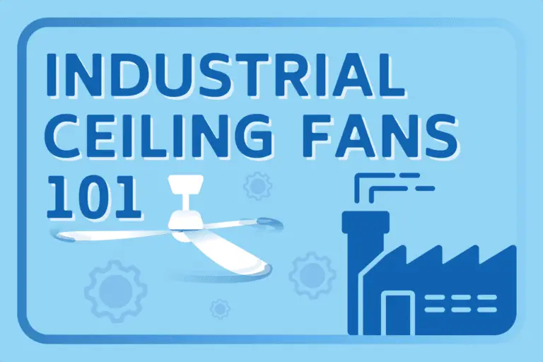 Industrial Ceiling Fans 101 – Choose the Best One
