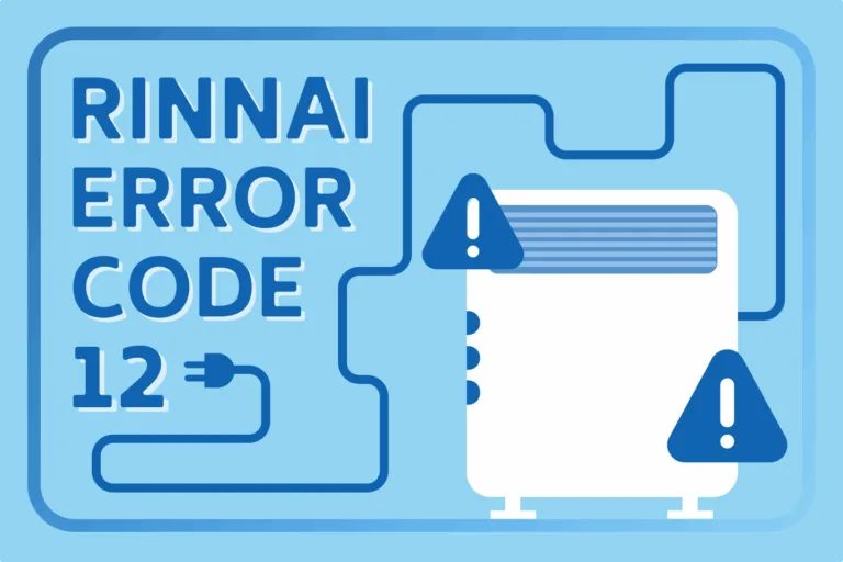 Resolving Rinnai Error Code 12: A Comprehensive Troubleshooting Guide