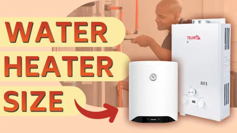 What Size Water Heater Do You Need? [Quick Answer]