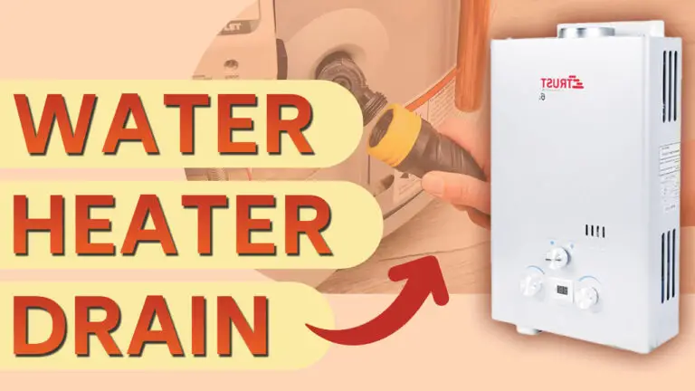 How to Drain a Hot Water Heater When It Won’t Drain? [Quick Solution]