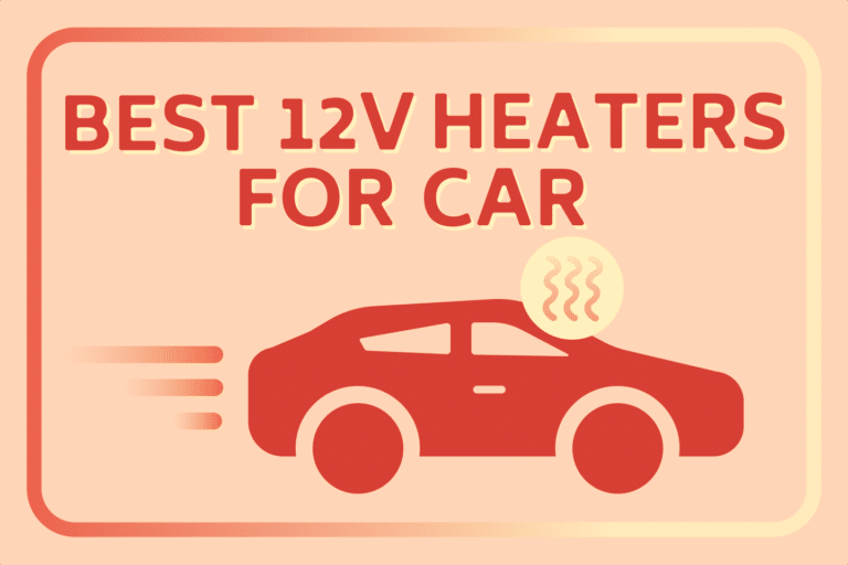 Best 12V Heaters For Your Car