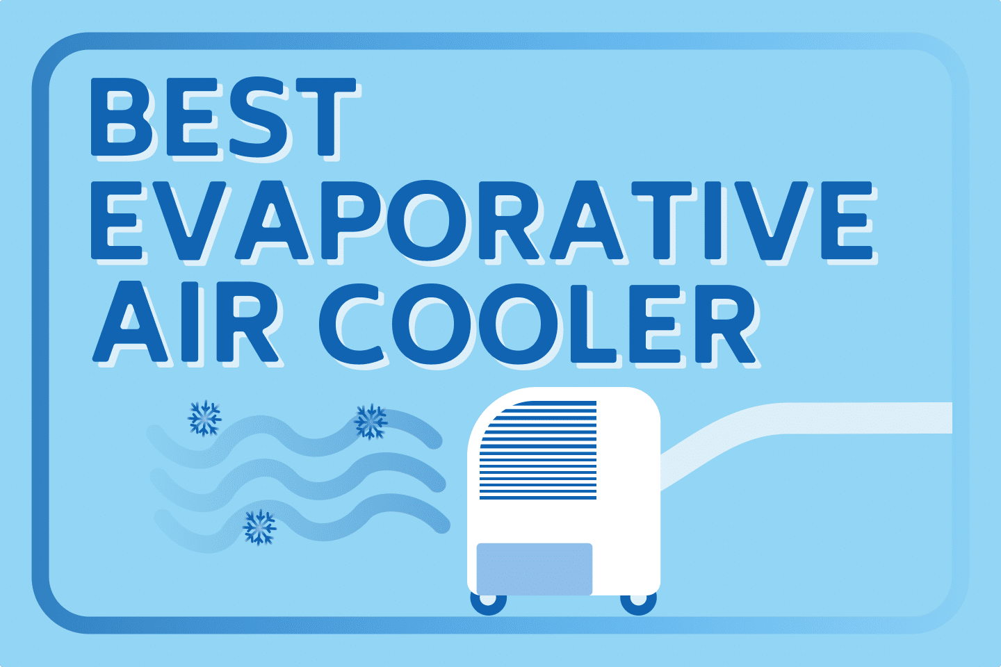 7 Best Evaporative Air Coolers