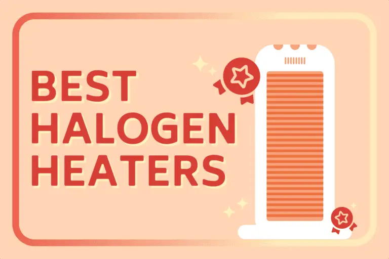 Best Halogen Heaters: How To Choose One