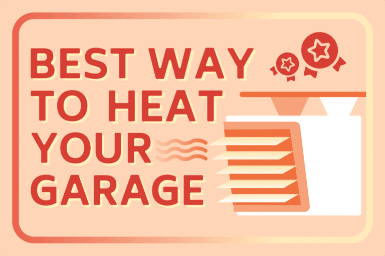 Best Way to Heat Your Garage
