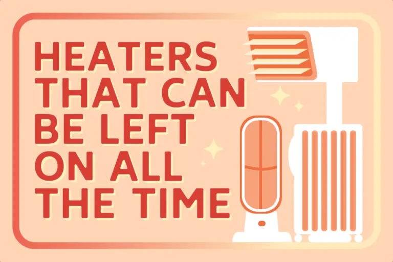 Heaters That Can Be Left On All the Time