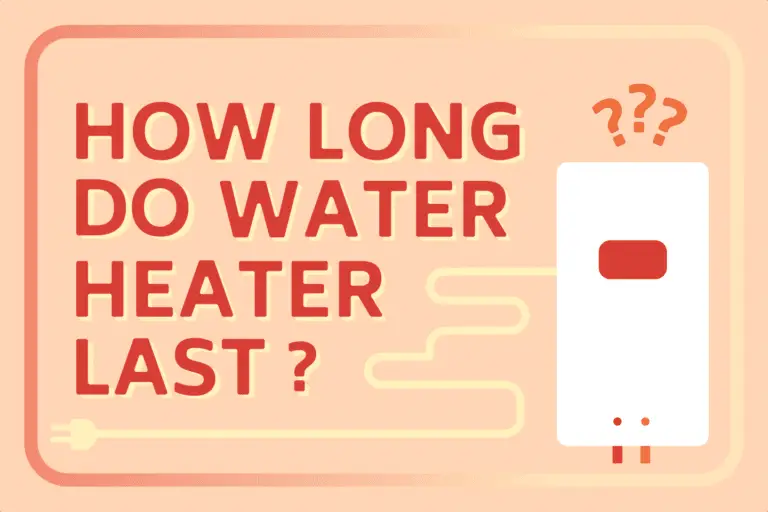 How Long Do Water Heaters Last