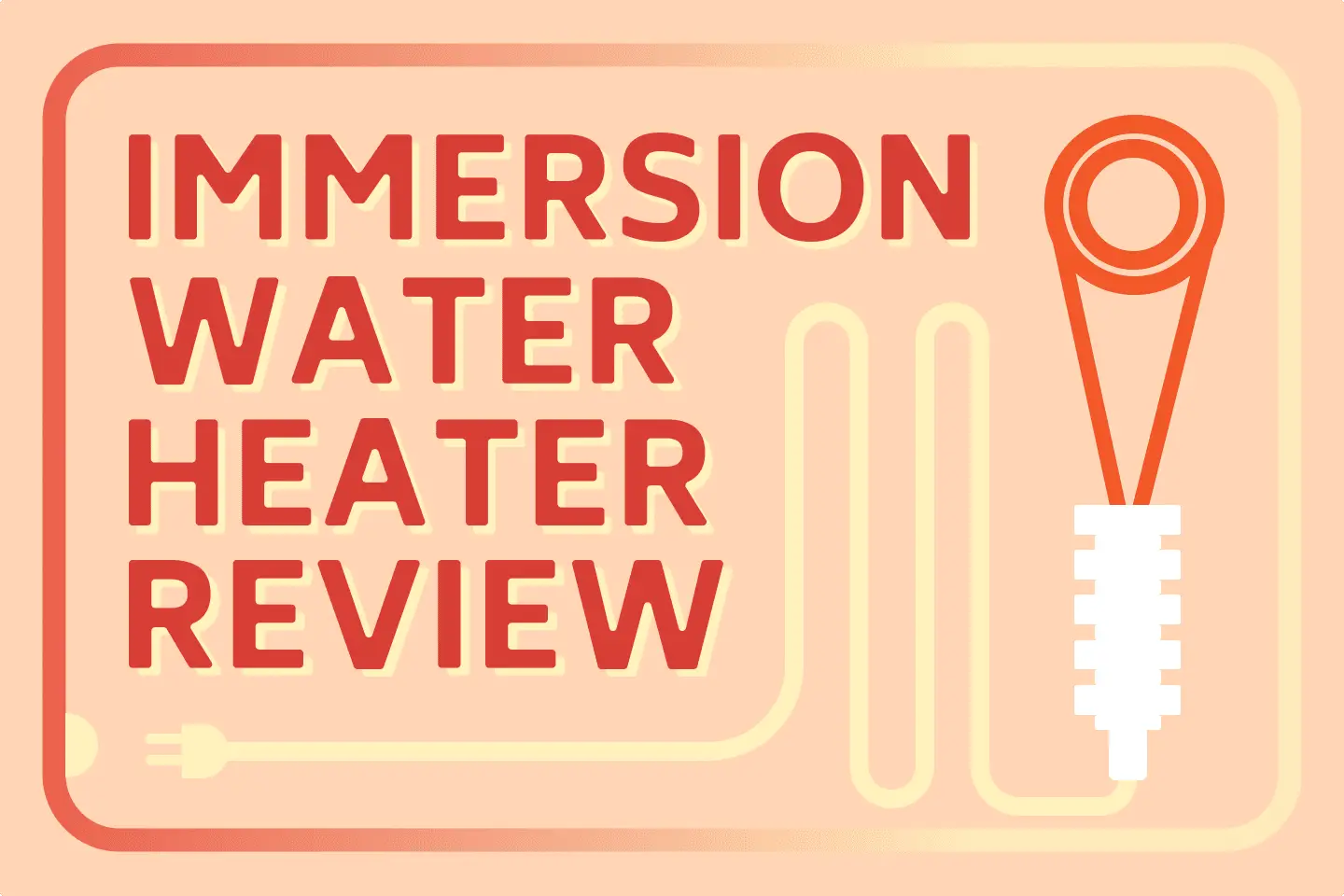 Best Immersion Water Heater [Buyer’s Guide]