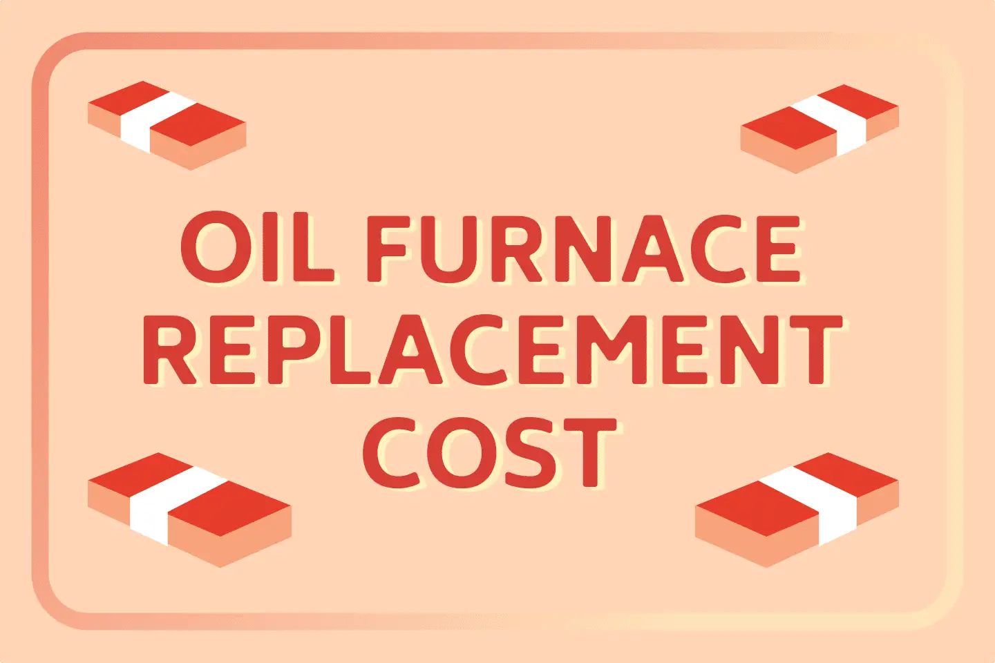 The Real Oil Furnace Replacement Cost [BREAKDOWN]