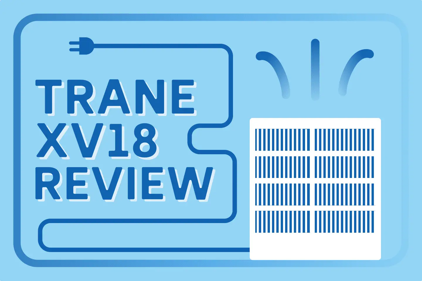 Trane XV18 Air Conditioner After 1 Year [In-Depth Review]