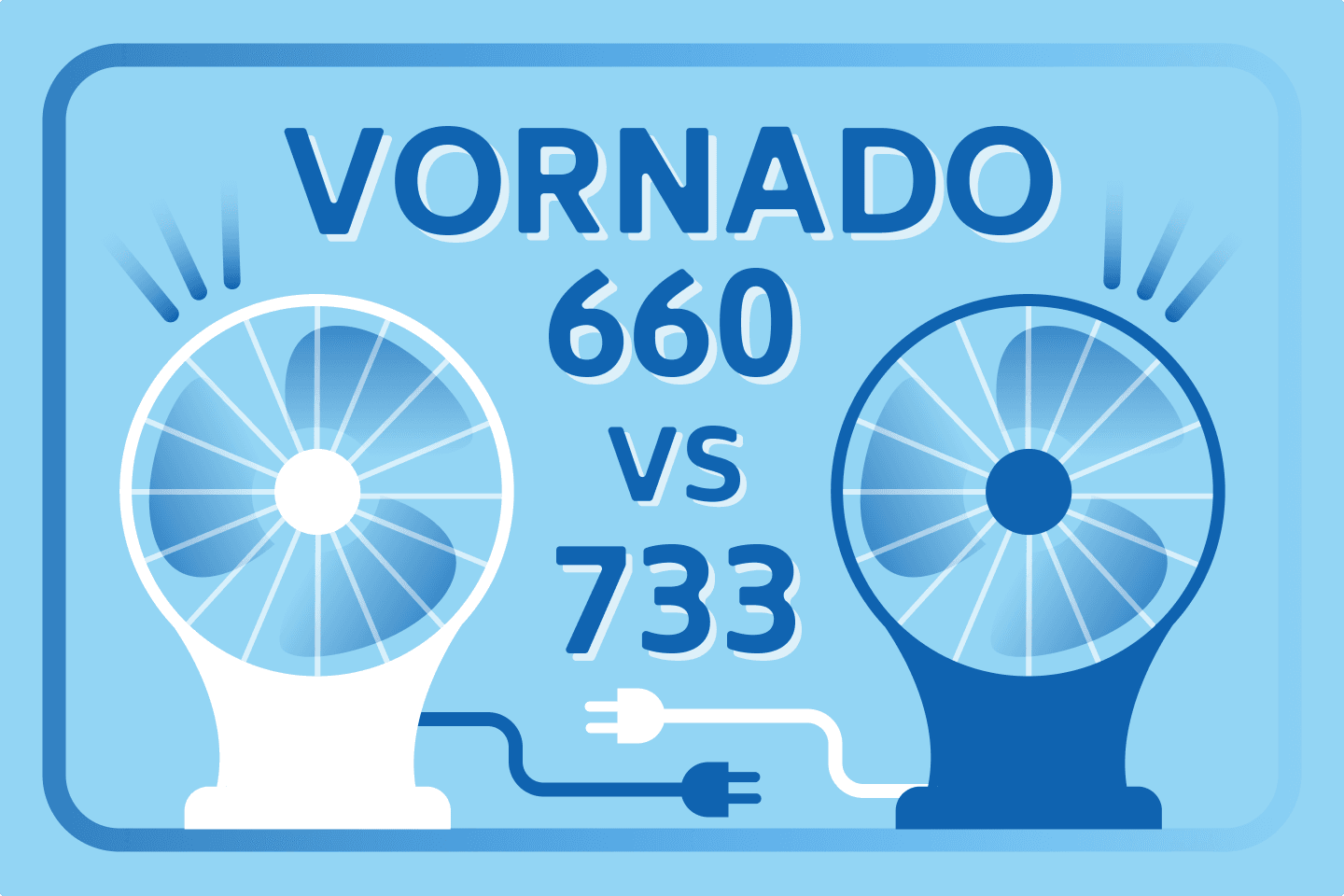 Vornado 660 vs. 733 – Which is better?