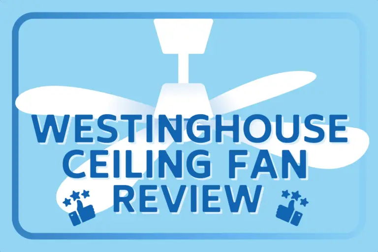 7 Best Westinghouse Ceiling Fans