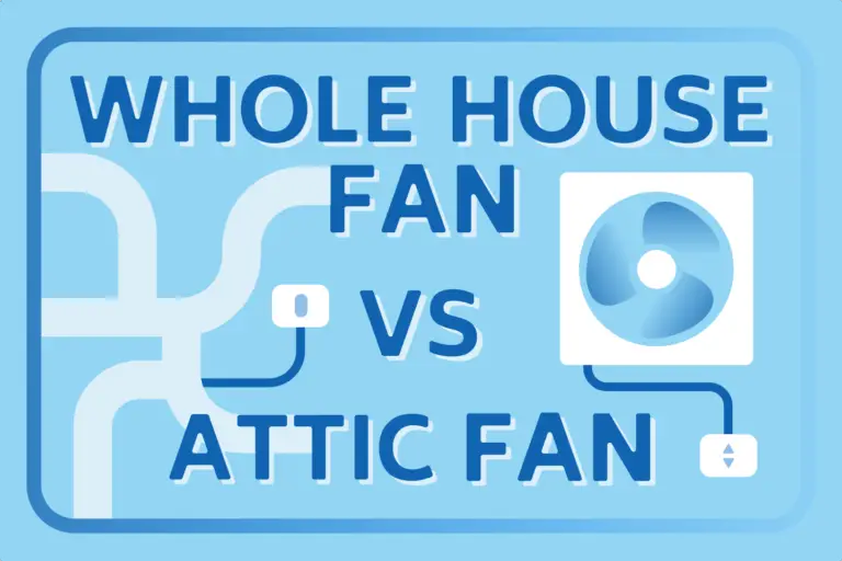 Whole House Fan vs. Attic Fan